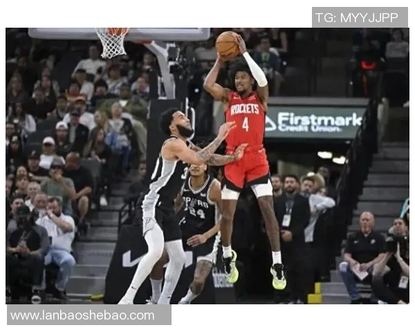 火箭与马刺季前赛数据分析揭示球队实力与战术变化 火箭与马刺季前赛数据分析揭示球队实力与战术变化