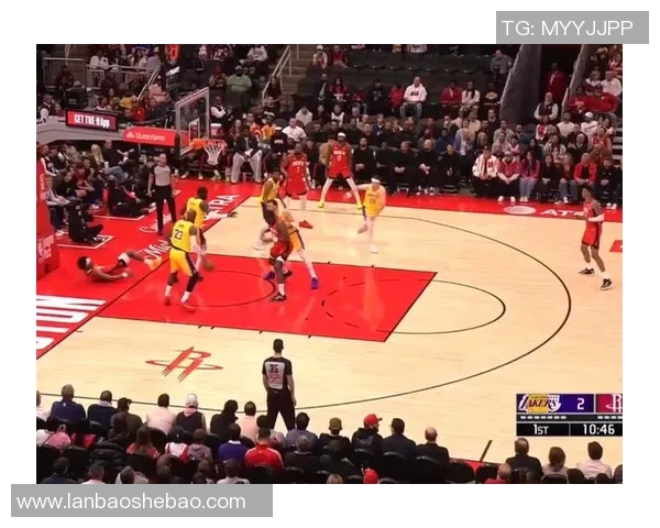 湖人对火箭精彩直播解说全程回顾与赛后分析尽在这里